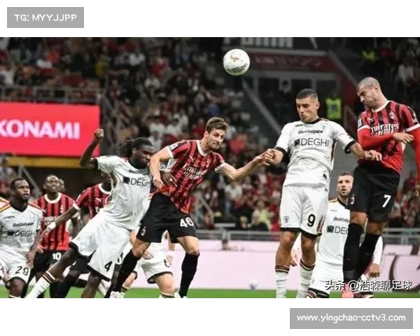 AC米兰客场挑战比萨,红黑军团力争紧追同城对手